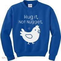 Chicken Hug It Not Nugget Kids Sweatshirt thumb 0