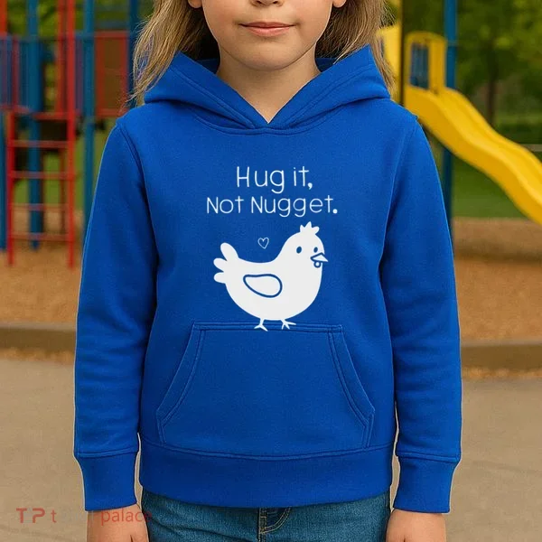 Chicken Hug It Not Nugget Kids Hoodie