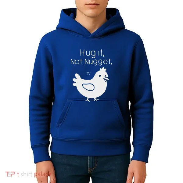 Chicken Hug It Not Nugget Kids Hoodie