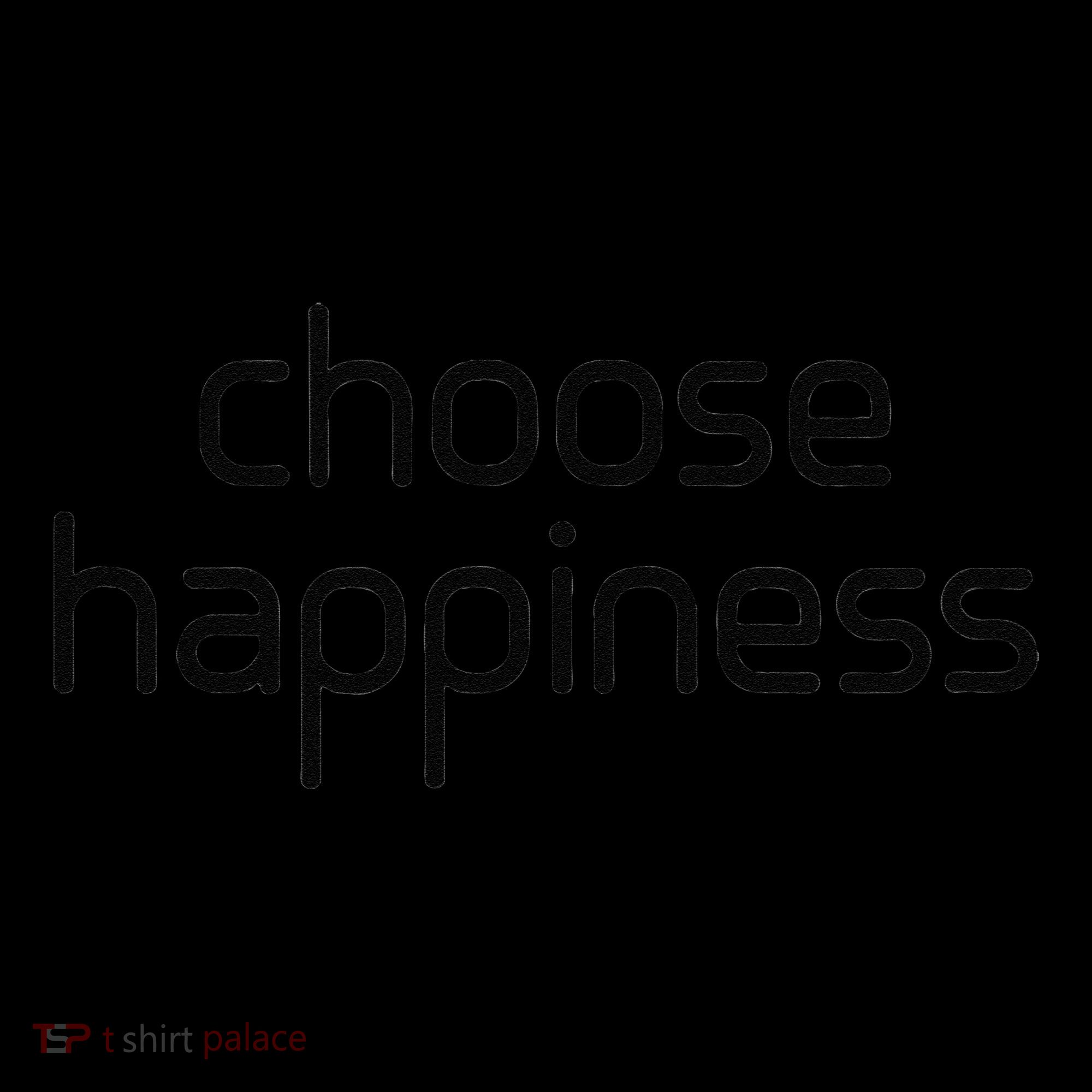 Choose Happiness Inspirational Quote Toddler T-Shirt