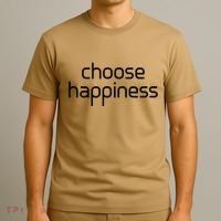 Choose Happiness Inspirational Quote T-Shirt thumb 3