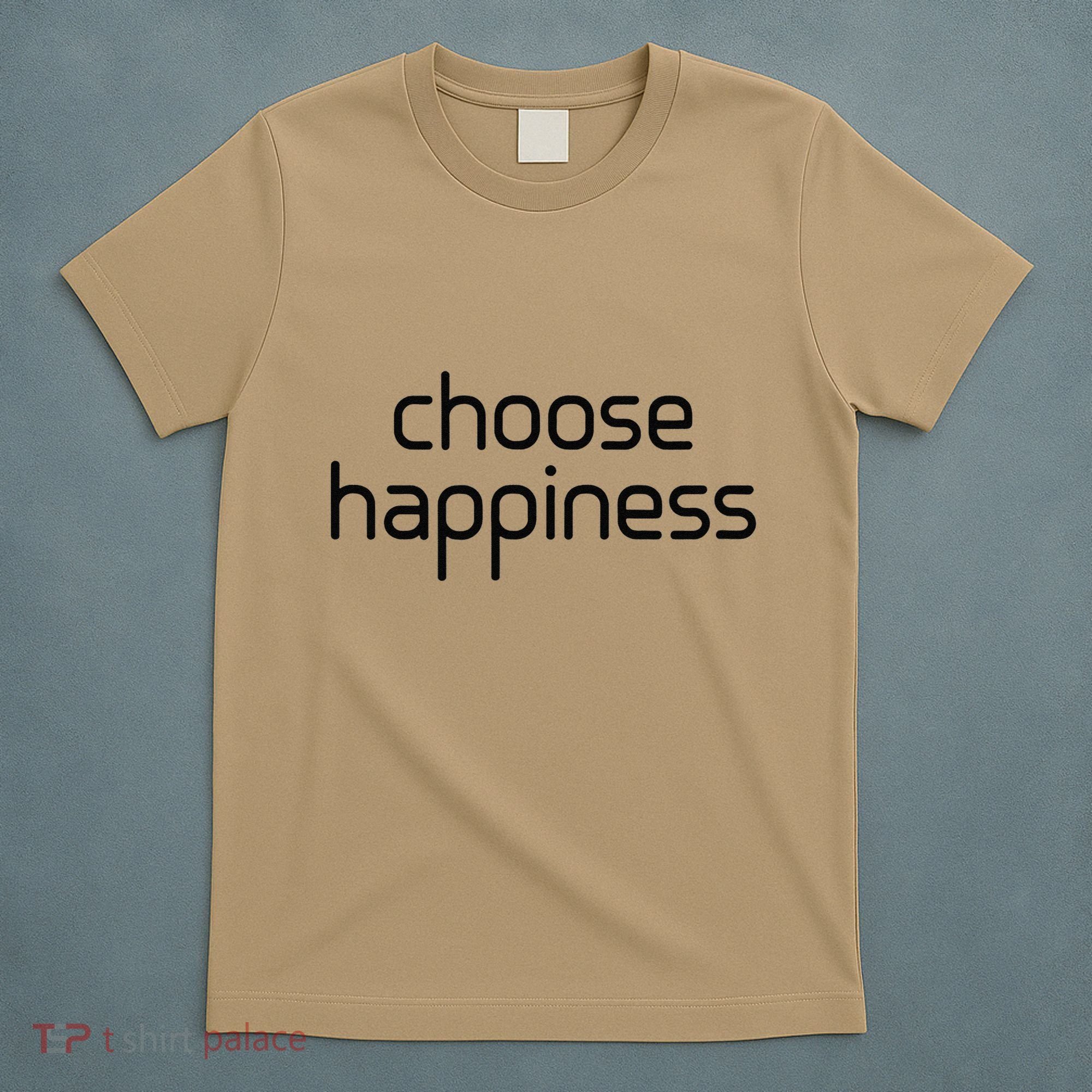 Choose Happiness Inspirational Quote T-Shirt