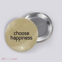 Choose Happiness Inspirational Quote Button thumb 0