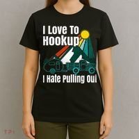 Camping Hookup I Hate Pulling Out Vintage Camper And Truck T-Shirt thumb 4