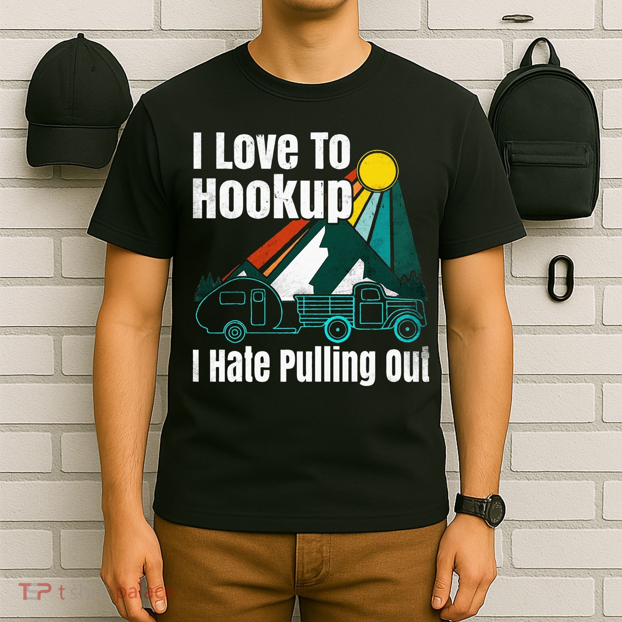 Camping Hookup I Hate Pulling Out Vintage Camper And Truck T-Shirt