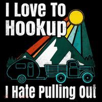 Camping Hookup I Hate Pulling Out Vintage Camper And Truck T-Shirt thumb 7