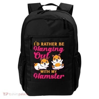 Cute Hamster I'd Rather Be Hanging Out With My Hamster Gift Backpack