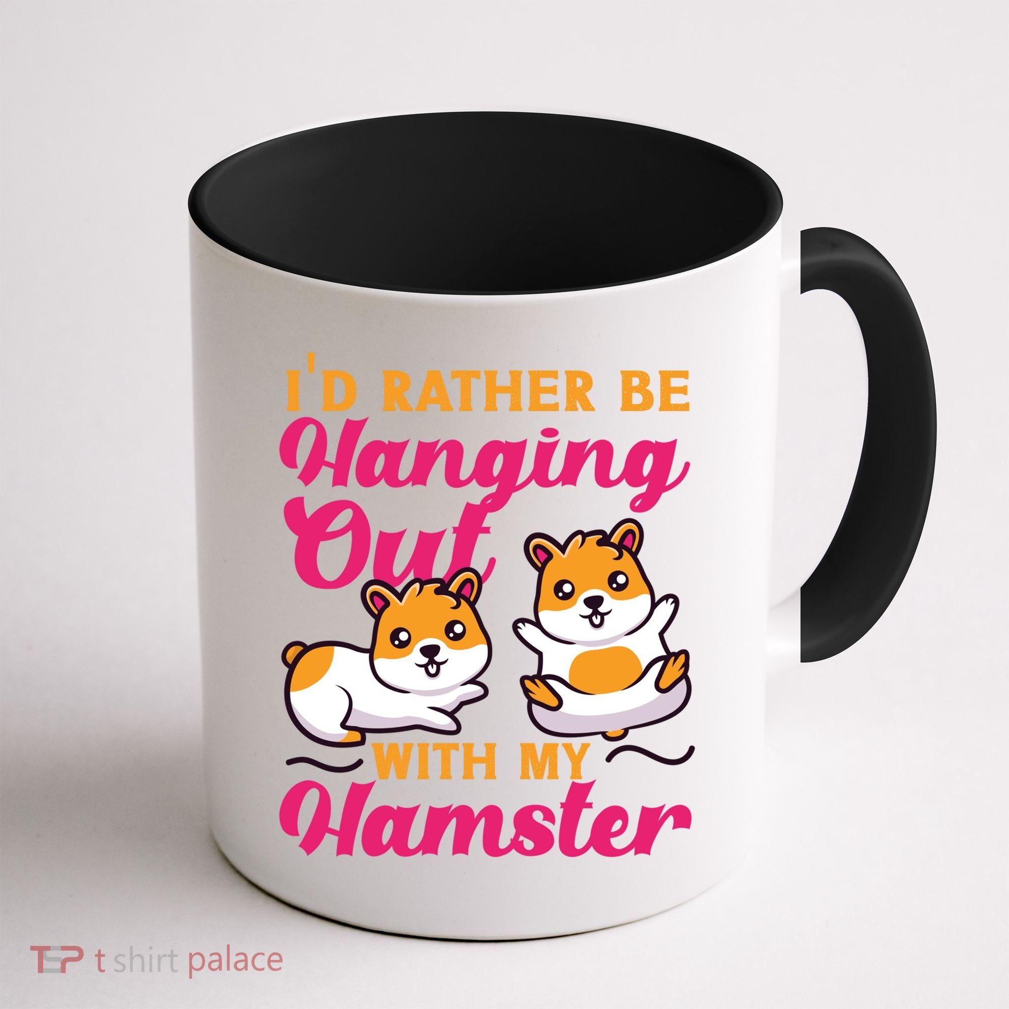 Cute Hamster I'd Rather Be Hanging Out With My Hamster Gift Coffee Mug