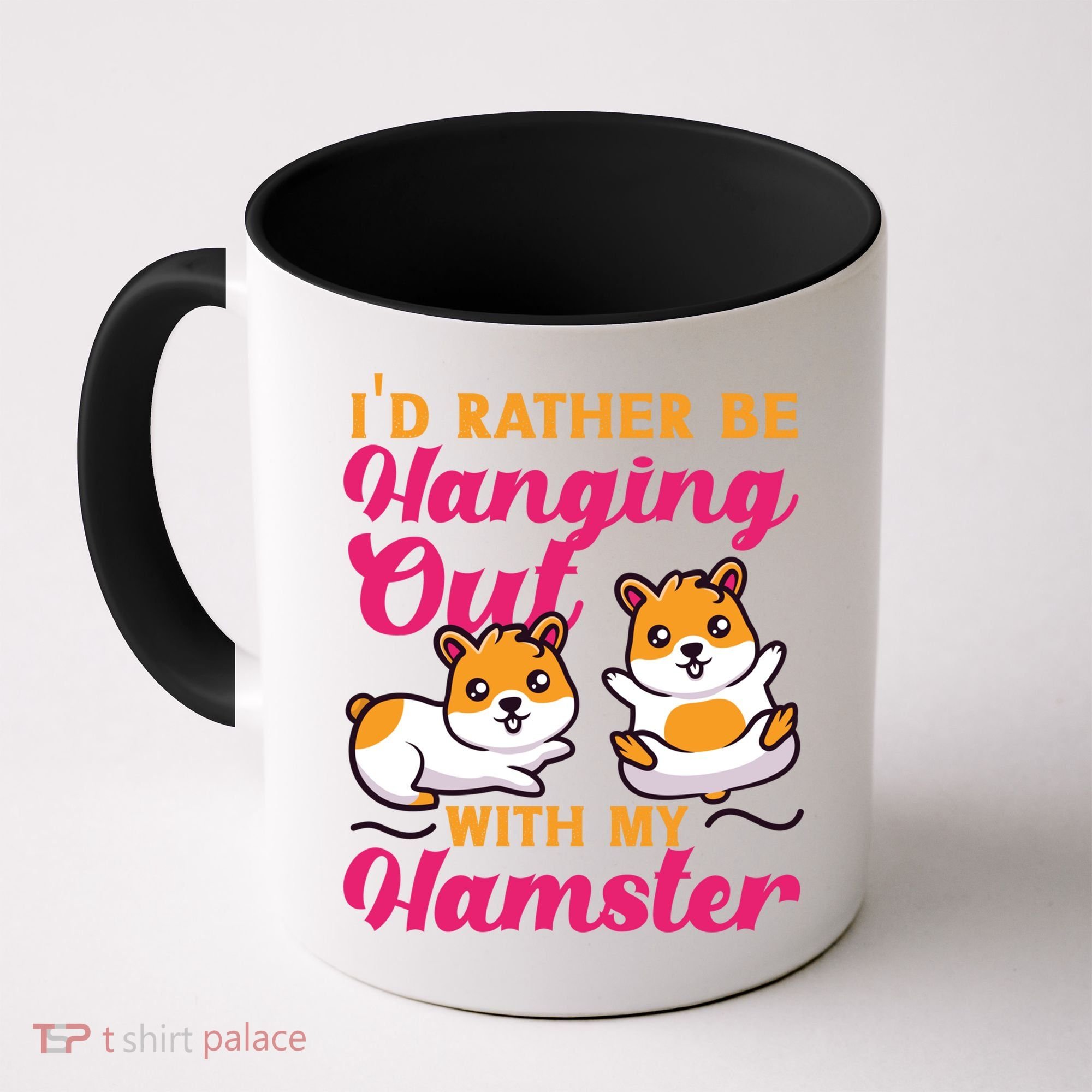 Cute Hamster I'd Rather Be Hanging Out With My Hamster Gift Coffee Mug