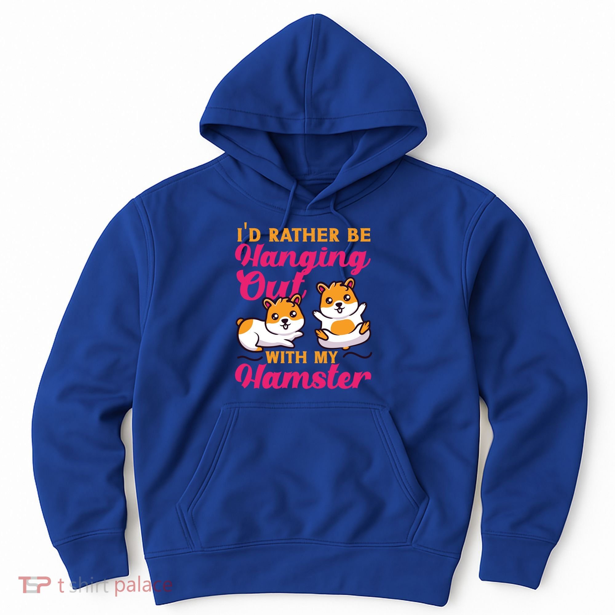 Cute Hamster I'd Rather Be Hanging Out With My Hamster Gift Hoodie