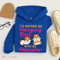 Cute Hamster I'd Rather Be Hanging Out With My Hamster Gift Hoodie thumb 4