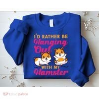 Cute Hamster I'd Rather Be Hanging Out With My Hamster Gift Sweatshirt thumb 2
