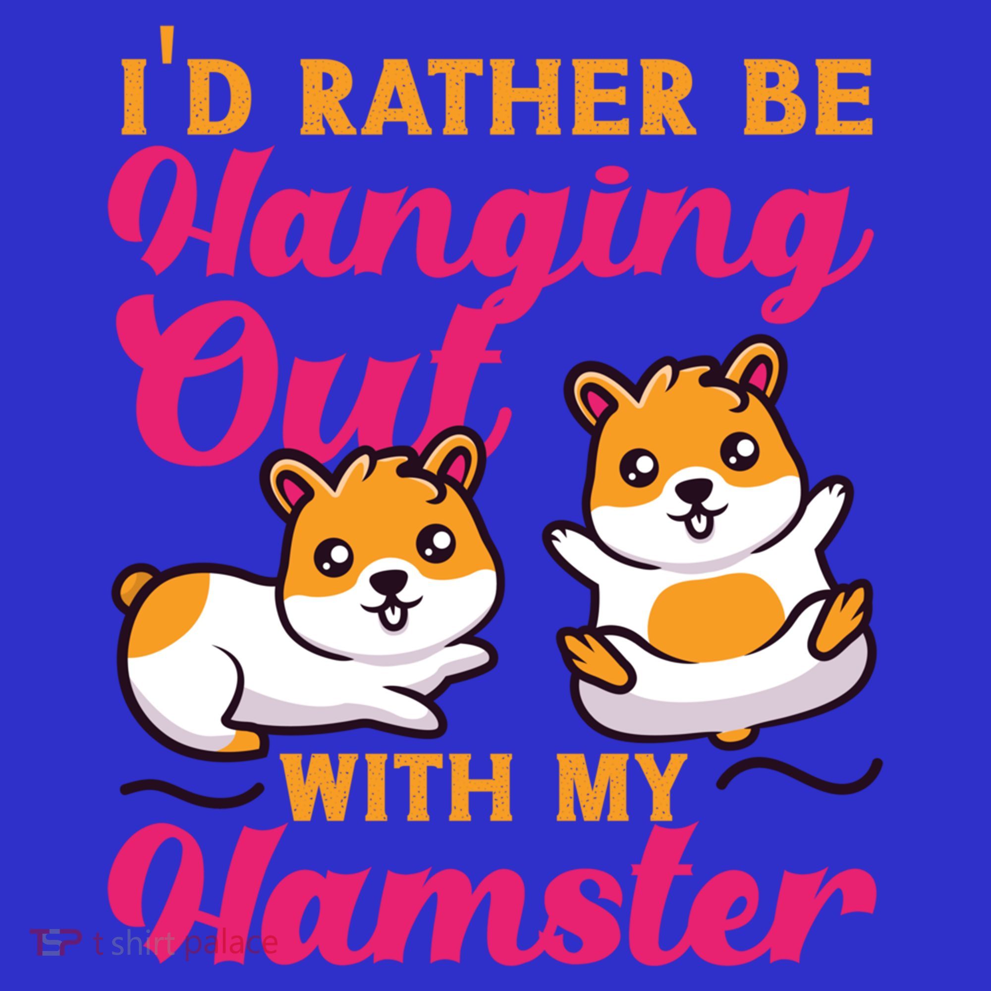 Cute Hamster I'd Rather Be Hanging Out With My Hamster Gift Sweatshirt