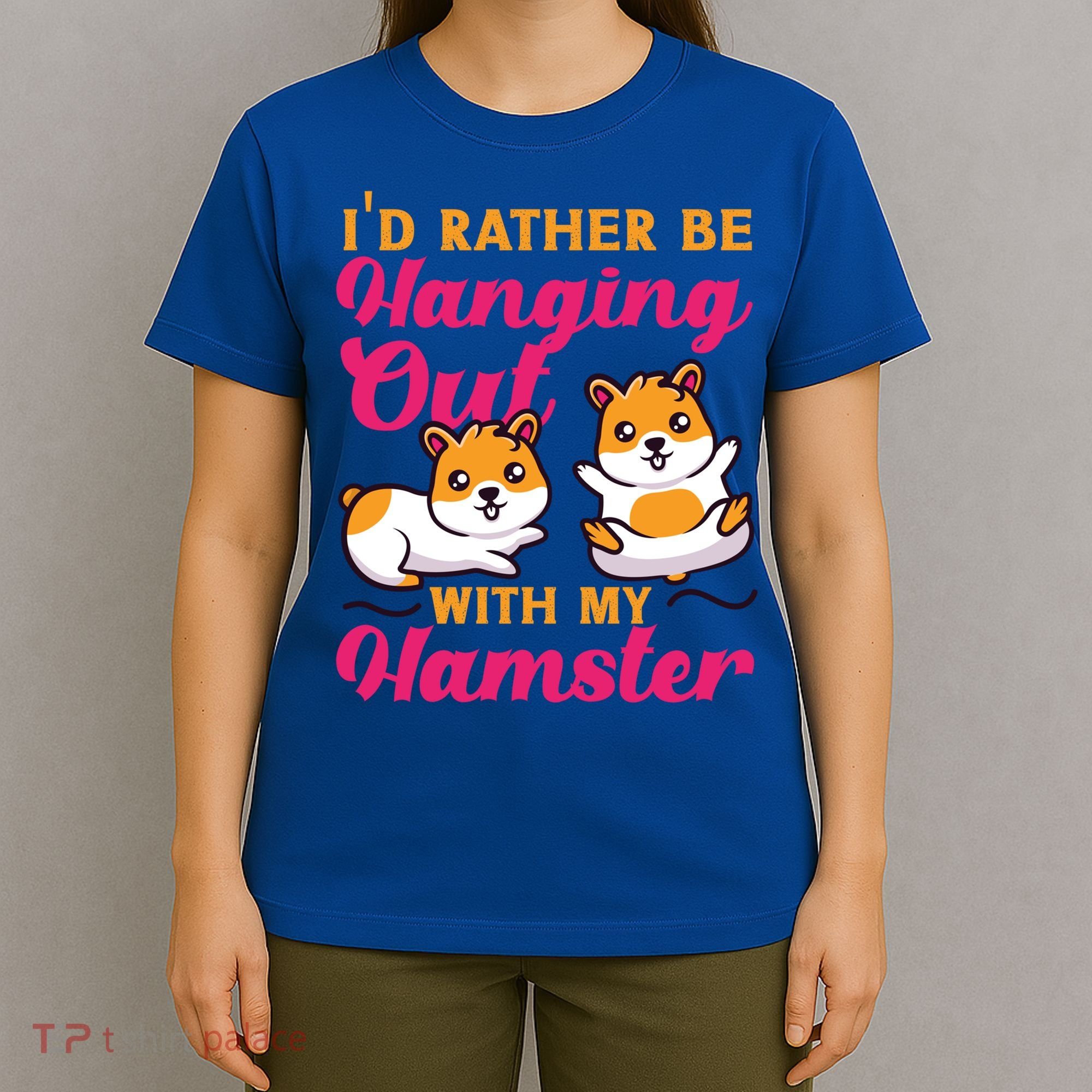 Cute Hamster I'd Rather Be Hanging Out With My Hamster Gift T-Shirt