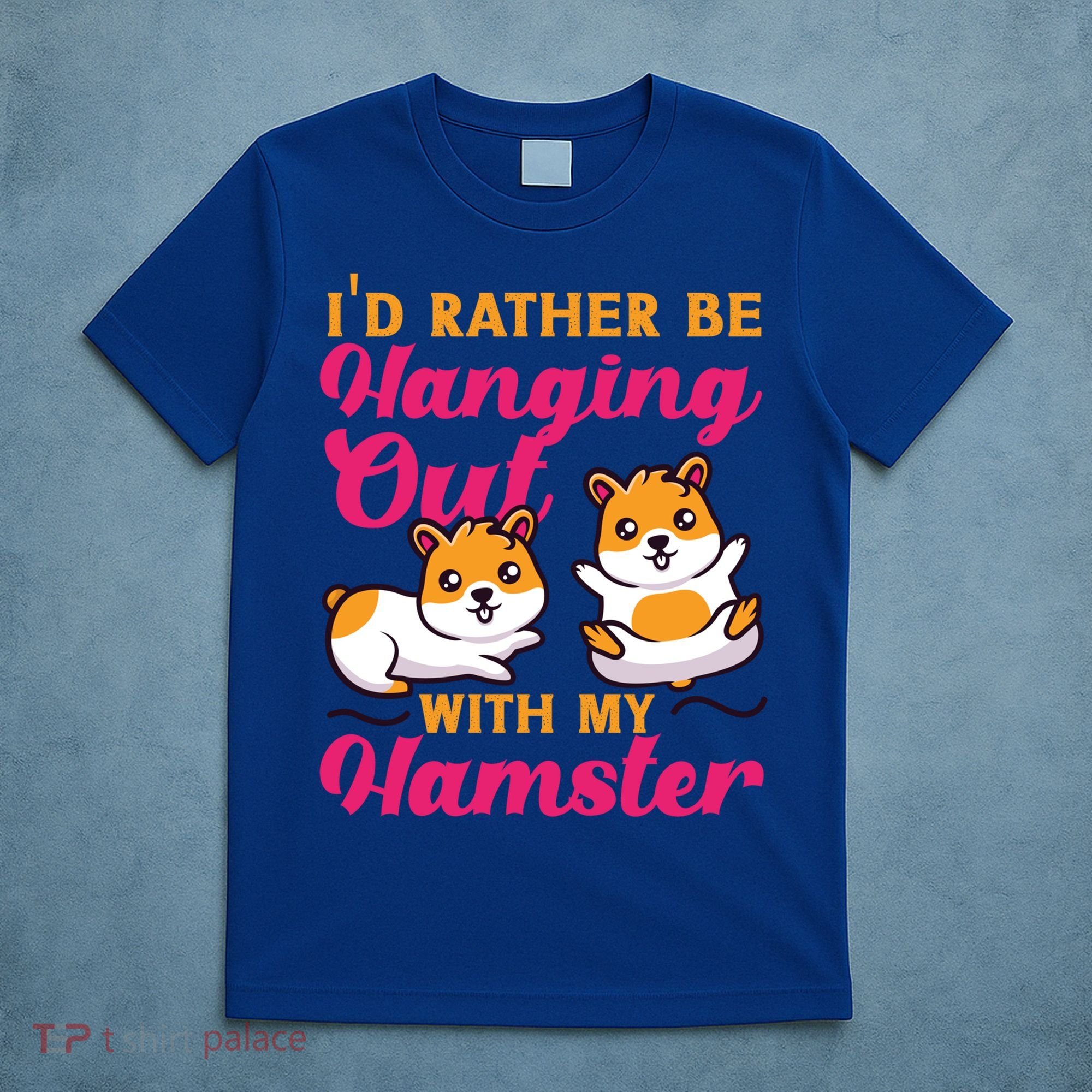 Cute Hamster I'd Rather Be Hanging Out With My Hamster Gift T-Shirt