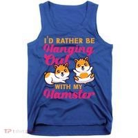 Cute Hamster I'd Rather Be Hanging Out With My Hamster Gift Tank Top thumb 0