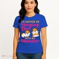 Cute Hamster I'd Rather Be Hanging Out With My Hamster Gift Women's T-Shirt thumb 4