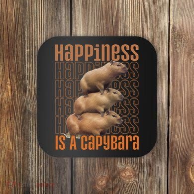 Capybara Happiness Is A Capybara Coaster