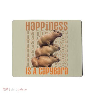 Capybara Happiness Is A Capybara Mousepad
