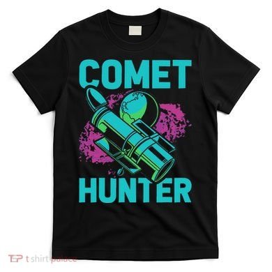 Comet Hunter I Astronomy T-Shirt