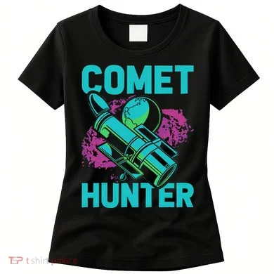 Comet Hunter I Astronomy Women's T-Shirt