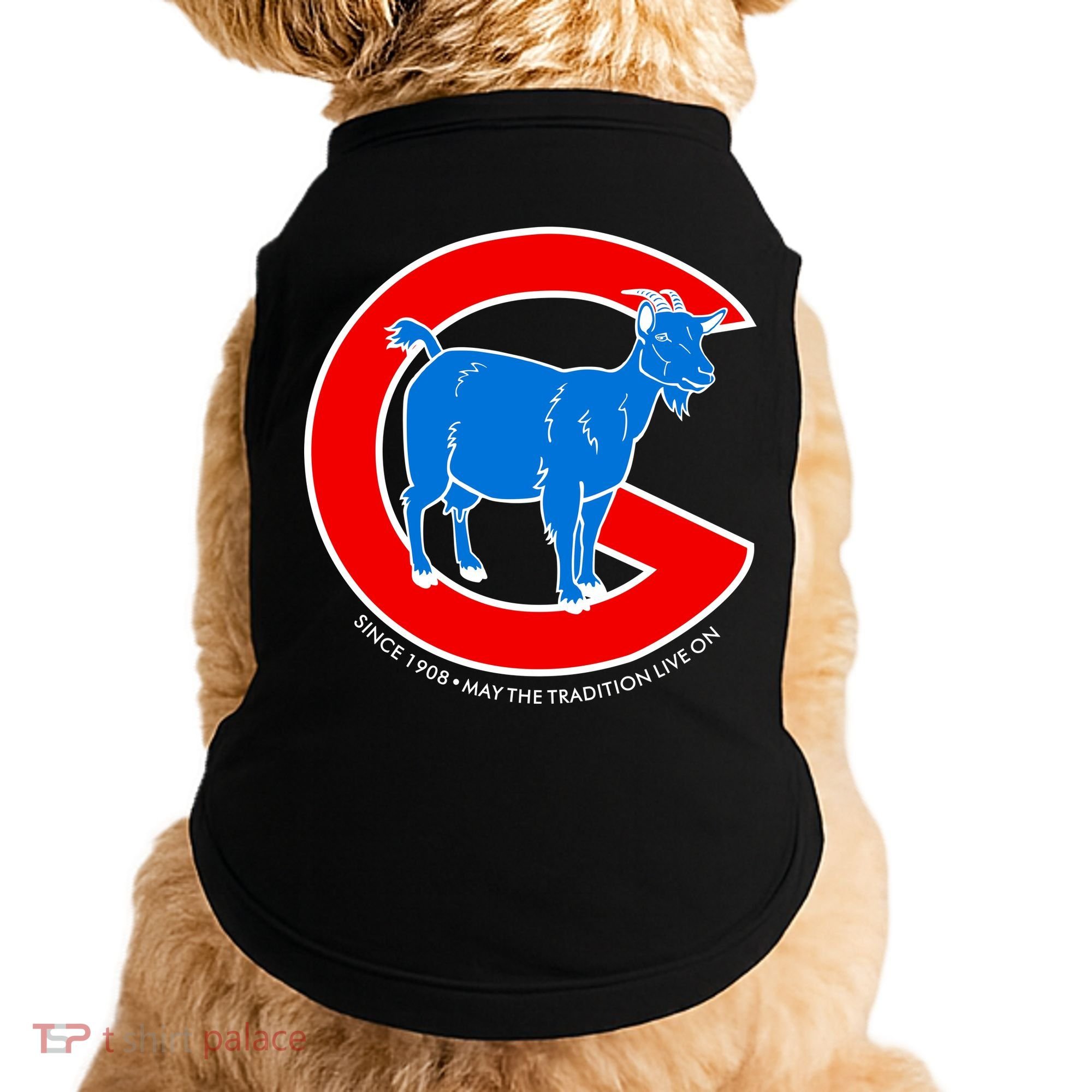 Chicago Billy Goat Since 1908 May the Tradition Live On Doggie Tank