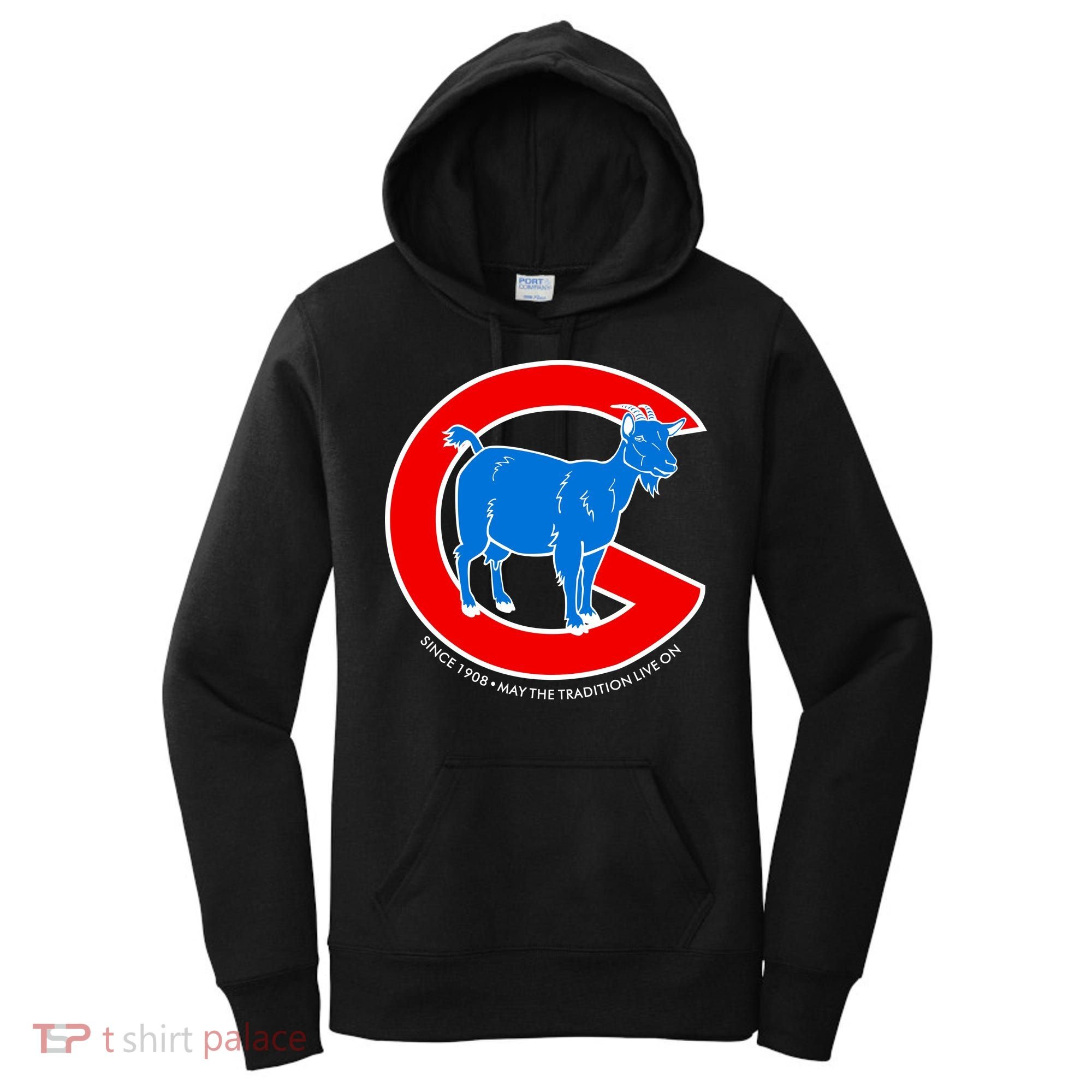 Chicago Billy Goat Since 1908 May the Tradition Live On Women's Hoodie