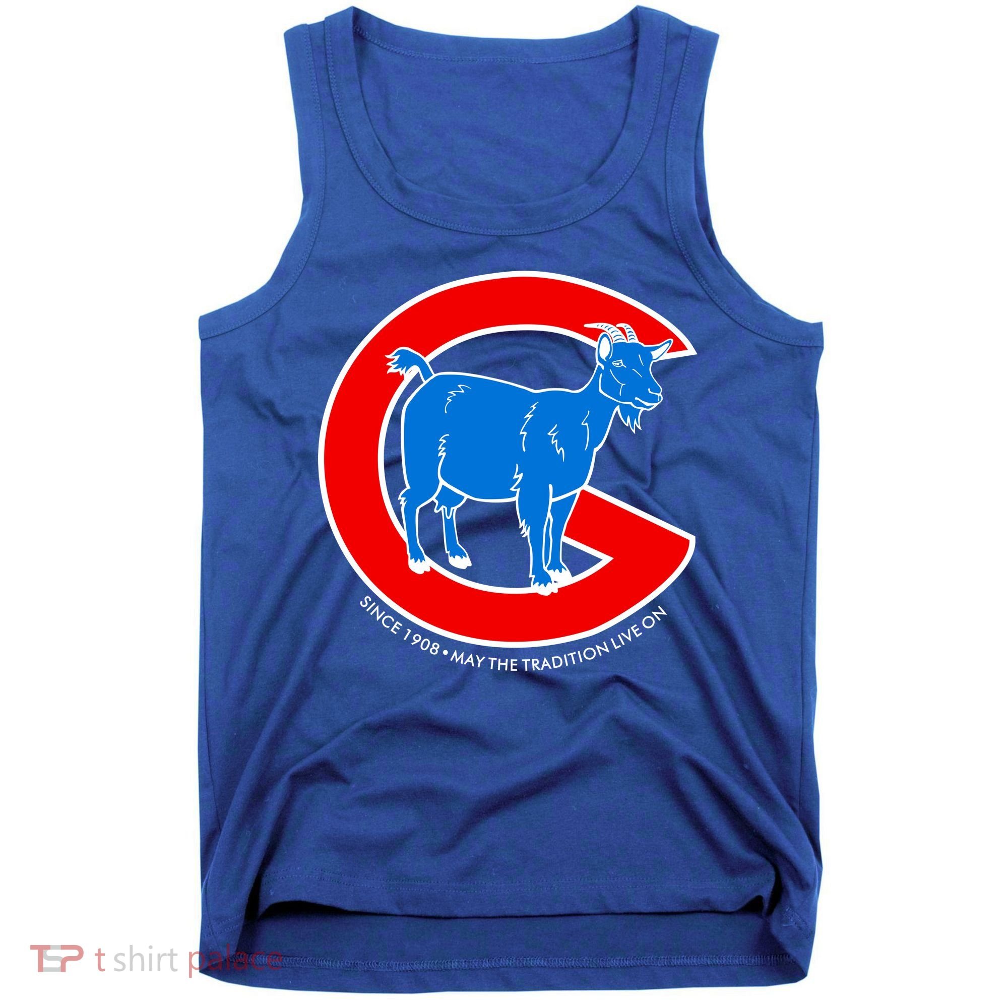 Chicago Billy Goat Since 1908 May the Tradition Live On Tank Top