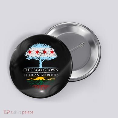 Chicago Grown With Lithuanian Roots Button