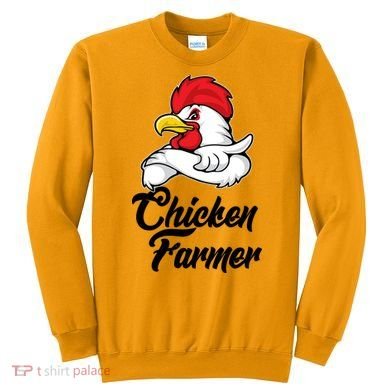 Chicken Farmer  Sweatshirt