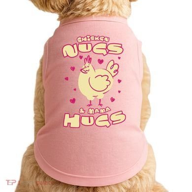 Chicken Nugs And Mama Hugs Doggie Tank