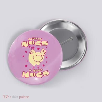 Chicken Nugs And Mama Hugs Button