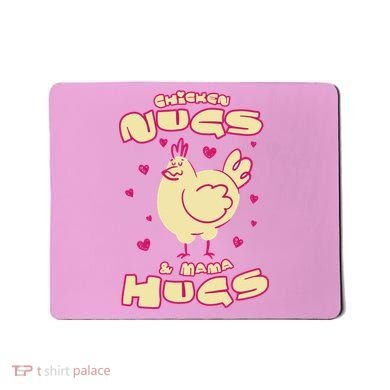 Chicken Nugs And Mama Hugs Mousepad