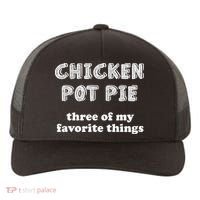 Chicken Pot Pie My Three Favorite Things Yupoong Adult 5-Panel Trucker Hat thumb 0