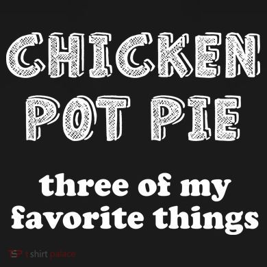 Chicken Pot Pie My Three Favorite Things Bucket Hat