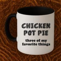 Chicken Pot Pie My Three Favorite Things Coffee Mug thumb 2