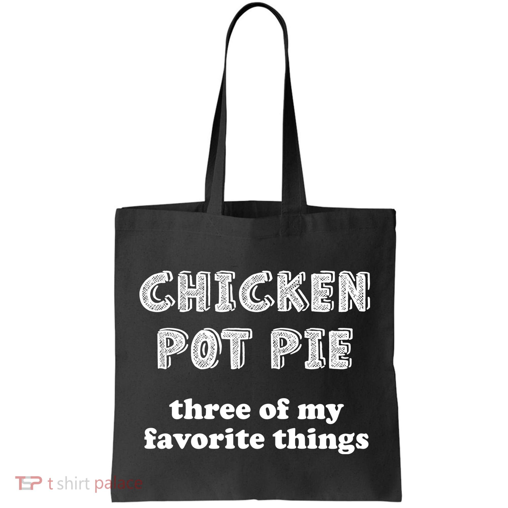 Chicken Pot Pie My Three Favorite Things Tote Bag