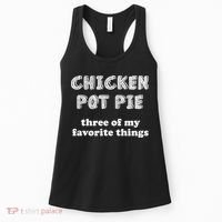 Chicken Pot Pie My Three Favorite Things Women's Tank Top thumb 0
