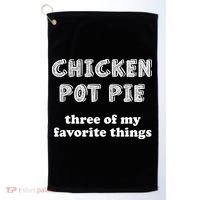 Chicken Pot Pie My Three Favorite Things Golf Towel thumb 0