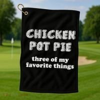 Chicken Pot Pie My Three Favorite Things Golf Towel thumb 1