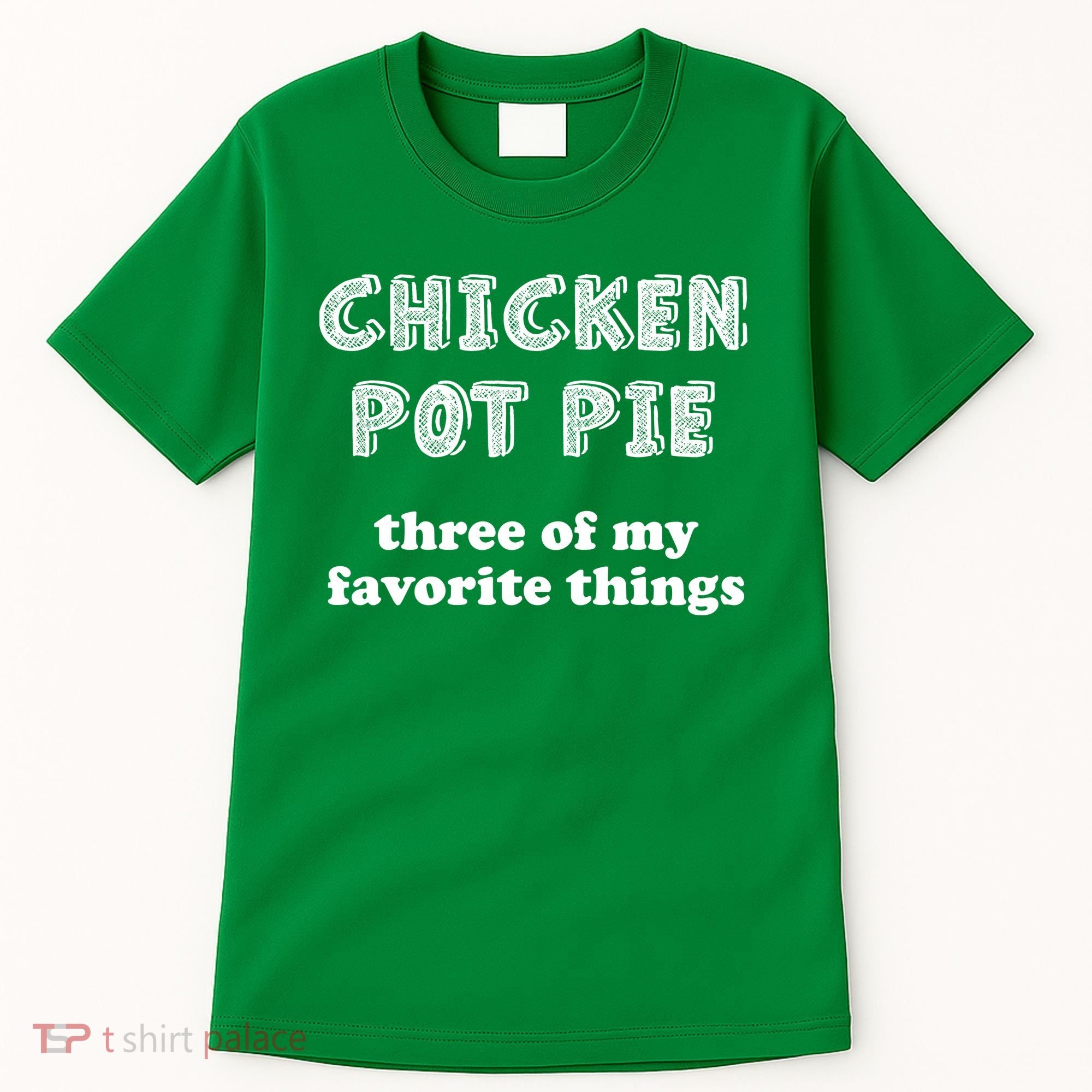 Chicken Pot Pie My Three Favorite Things Tall T-Shirt