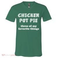Chicken Pot Pie My Three Favorite Things V-Neck T-Shirt thumb 0