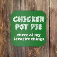 Chicken Pot Pie My Three Favorite Things Coaster thumb 0