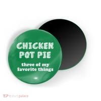 Chicken Pot Pie My Three Favorite Things Magnet thumb 0