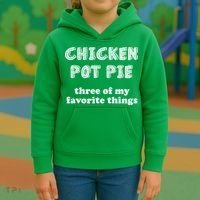 Chicken Pot Pie My Three Favorite Things Kids Hoodie thumb 3