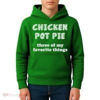 Chicken Pot Pie My Three Favorite Things Kids Hoodie thumb 4