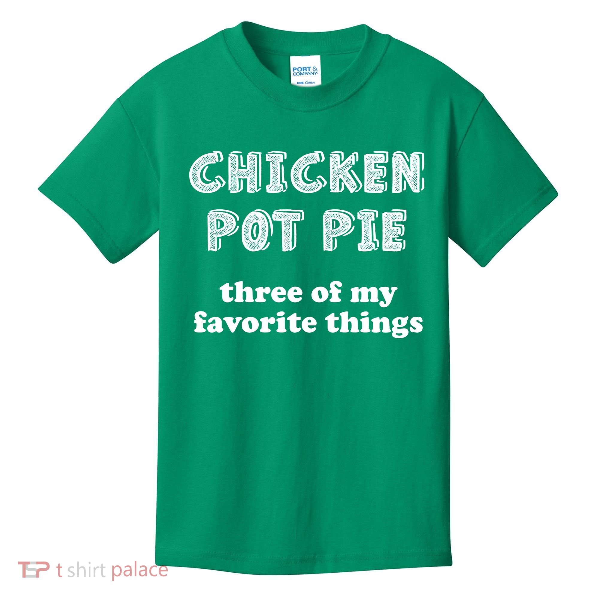 Chicken Pot Pie My Three Favorite Things Kids T-Shirt