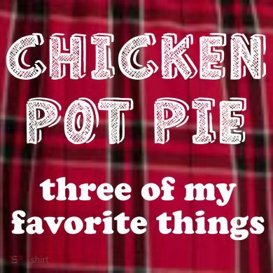 Chicken Pot Pie My Three Favorite Things Women's Flannel Plaid Pajama Pants