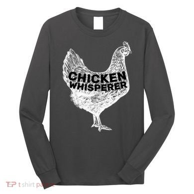 Chicken Whisperer Long Sleeve Shirt