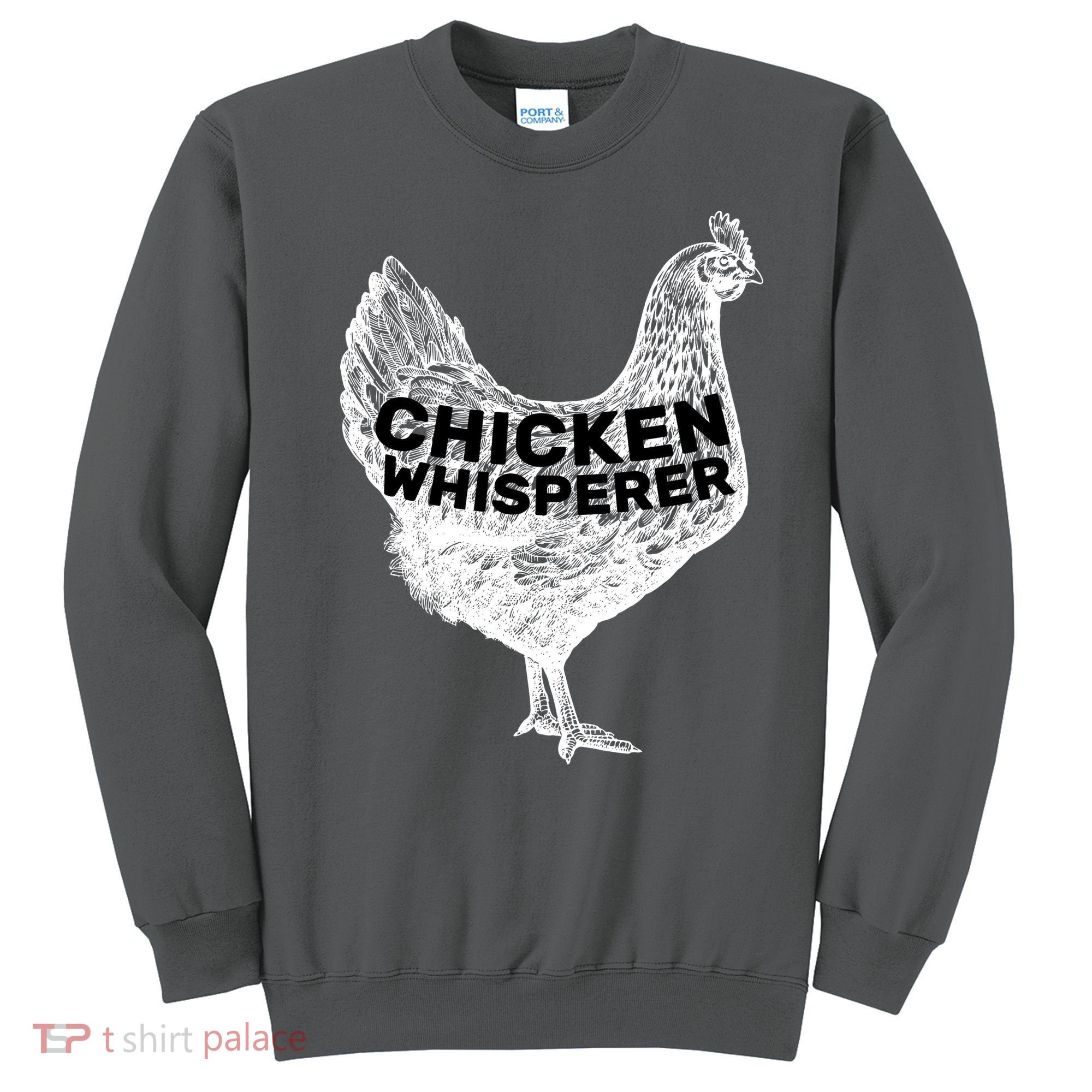 Chicken Whisperer Sweatshirt